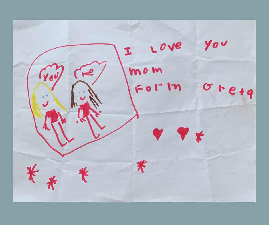 KELSEY drawing of I Love You Mom from Greg.