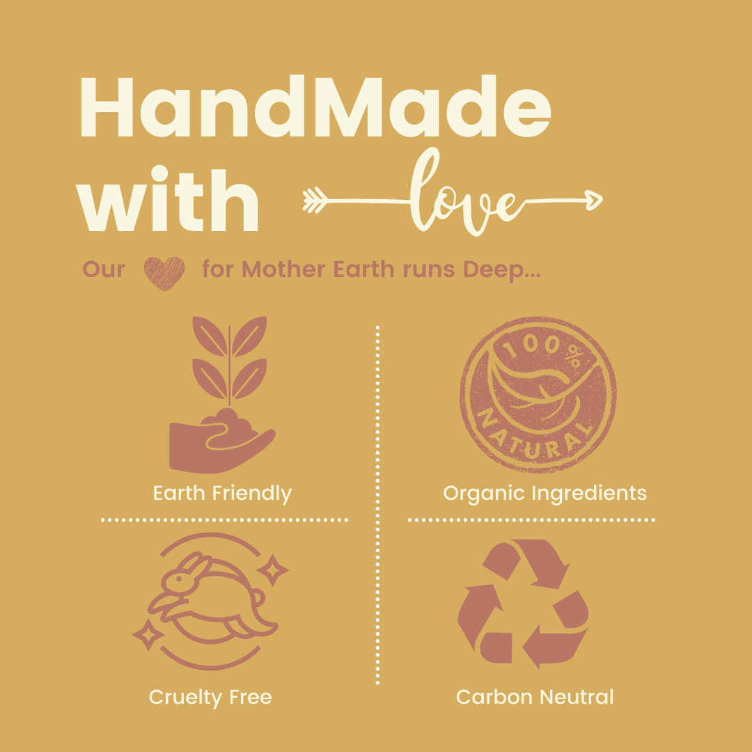 Handmade with love, earth-friendly, organic, cruelty-free, carbon neutral...